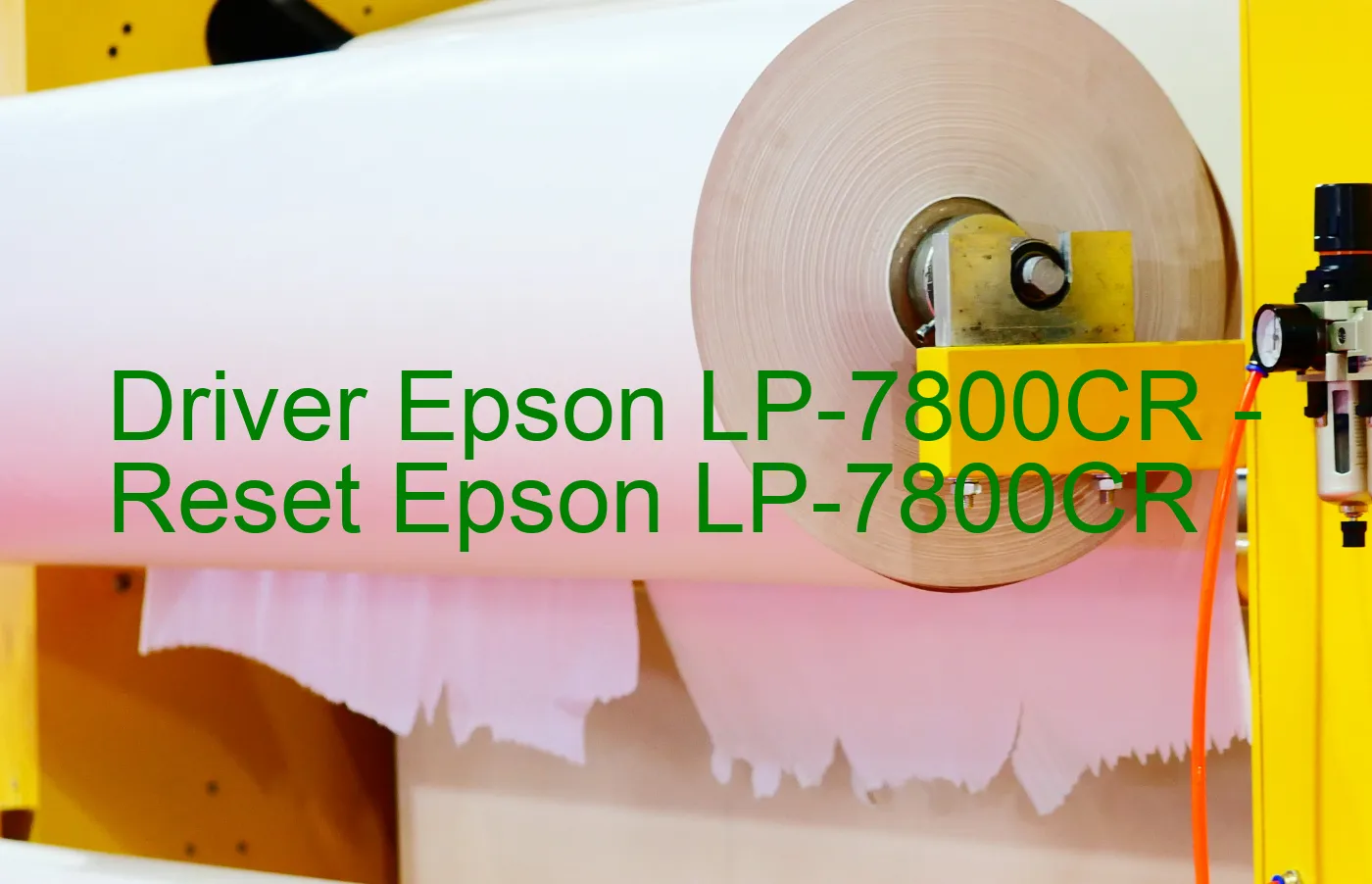 Epson LP-7800CRのドライバー、Epson LP-7800CRのリセットソフトウェア