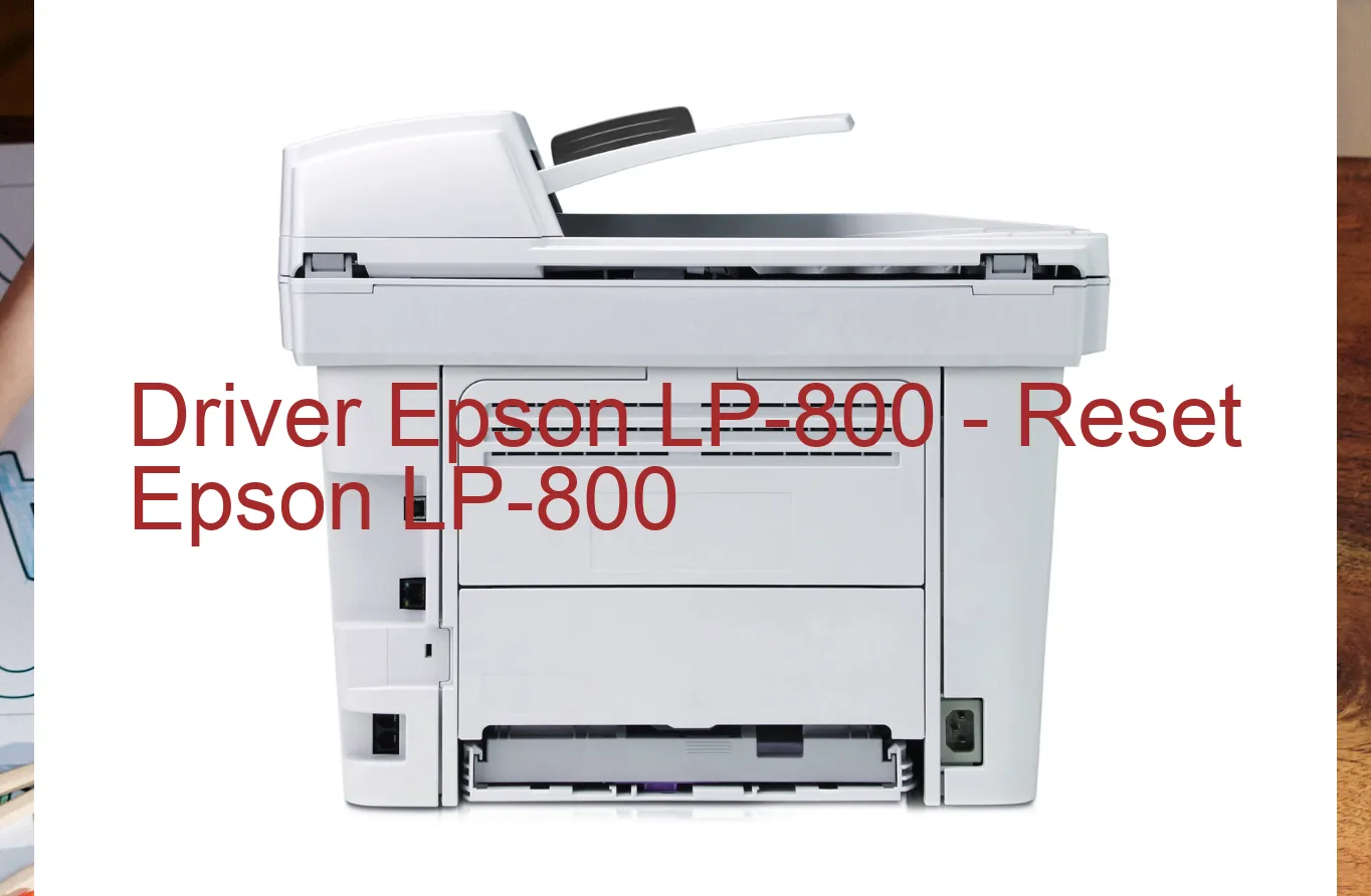 Epson LP-800のドライバー、Epson LP-800のリセットソフトウェア