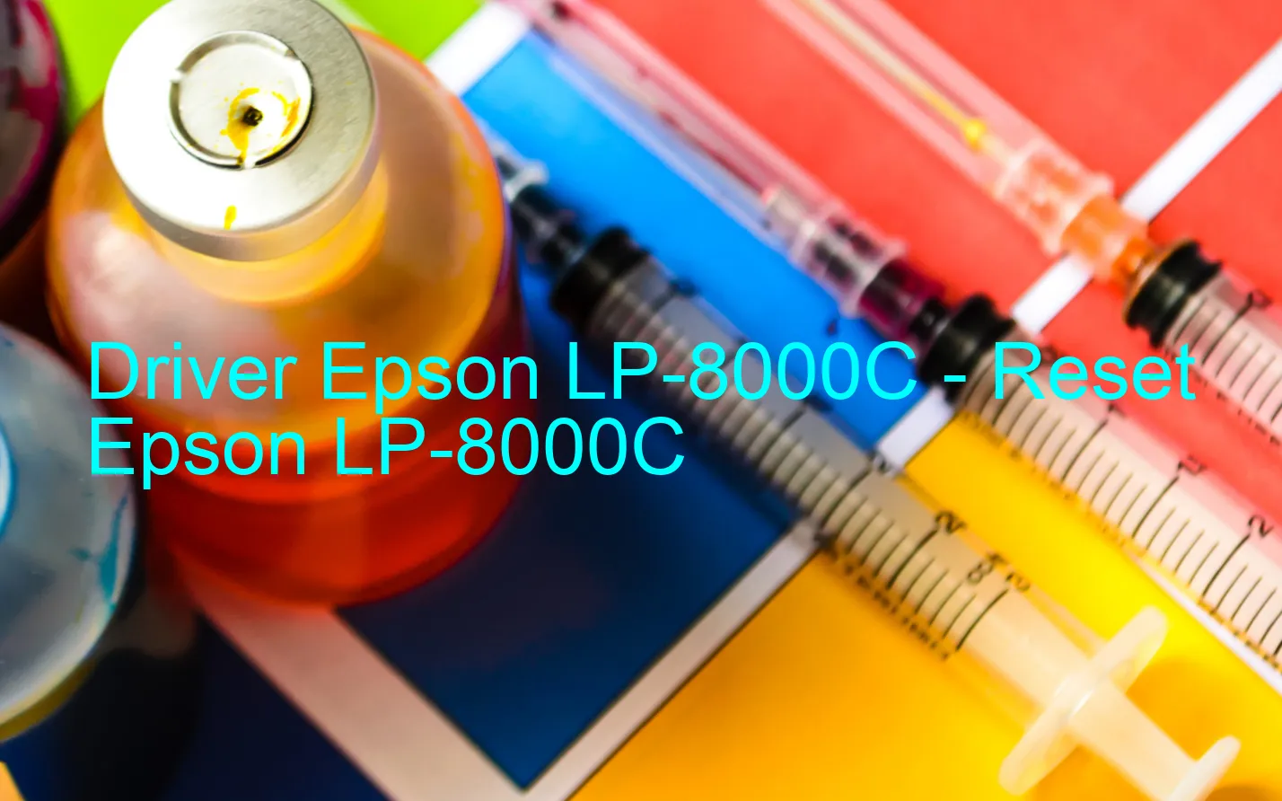 Epson LP-8000Cのドライバー、Epson LP-8000Cのリセットソフトウェア