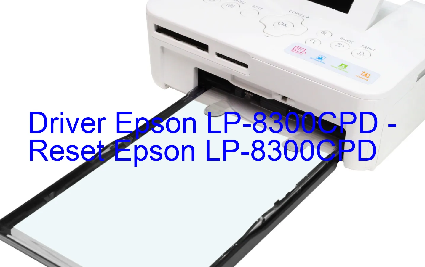 Epson LP-8300CPDのドライバー、Epson LP-8300CPDのリセットソフトウェア