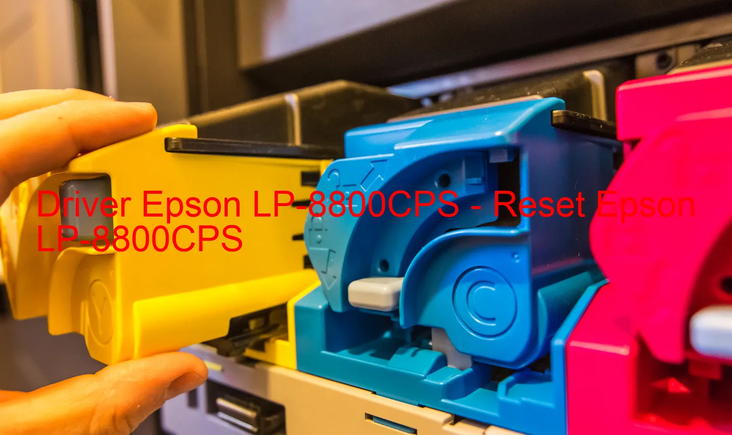 Epson LP-8800CPSのドライバー、Epson LP-8800CPSのリセットソフトウェア