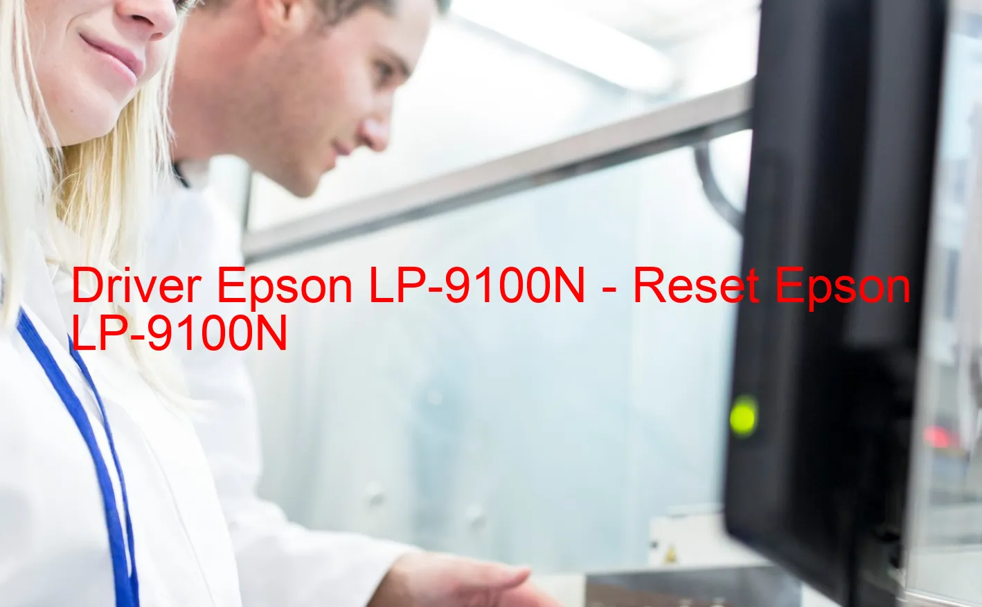 Epson LP-9100Nのドライバー、Epson LP-9100Nのリセットソフトウェア