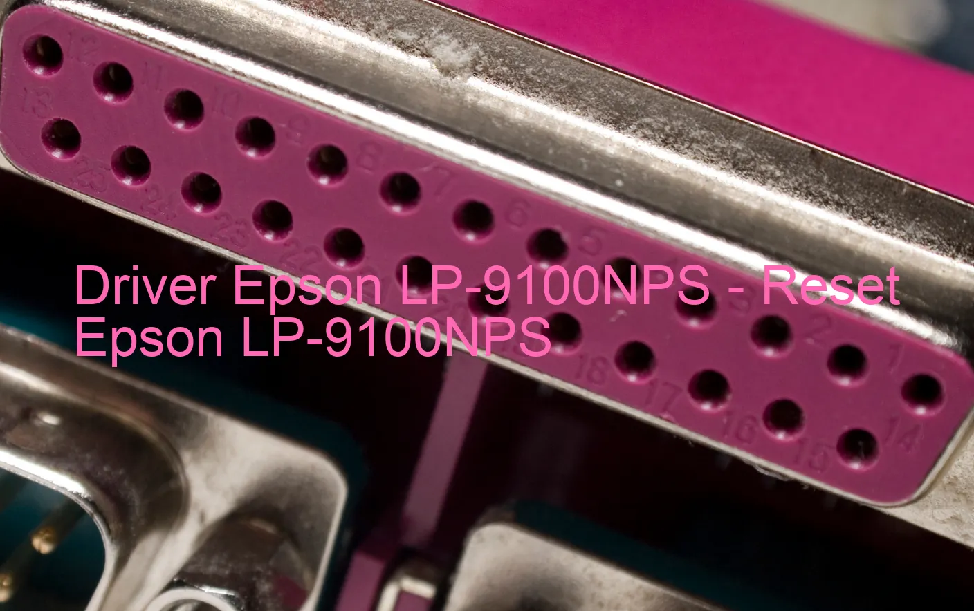 Epson LP-9100NPSのドライバー、Epson LP-9100NPSのリセットソフトウェア