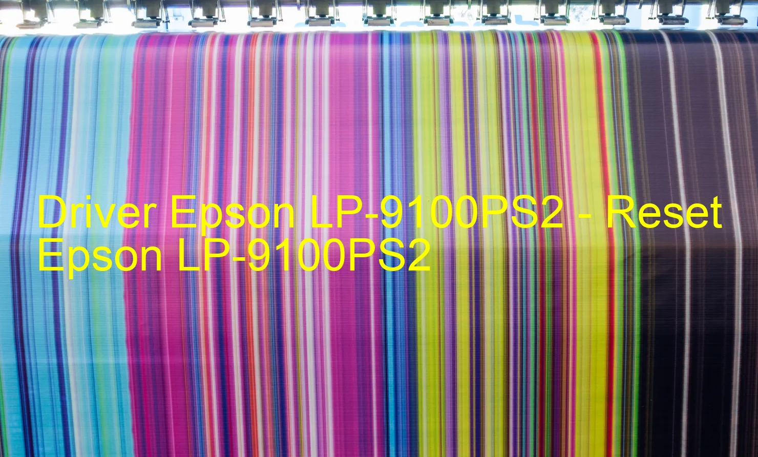 Epson LP-9100PS2のドライバー、Epson LP-9100PS2のリセットソフトウェア