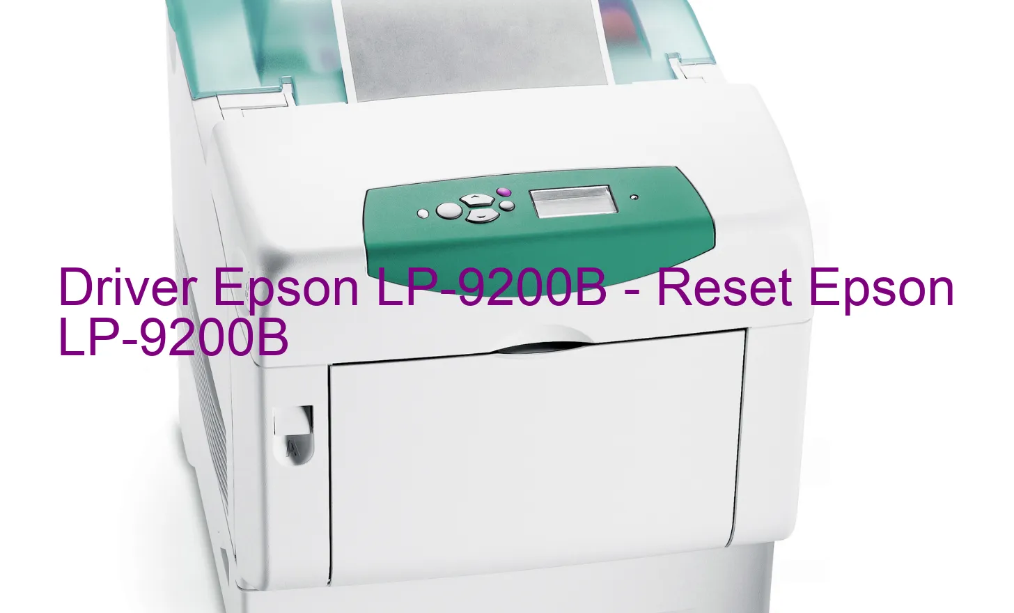 Epson LP-9200Bのドライバー、Epson LP-9200Bのリセットソフトウェア