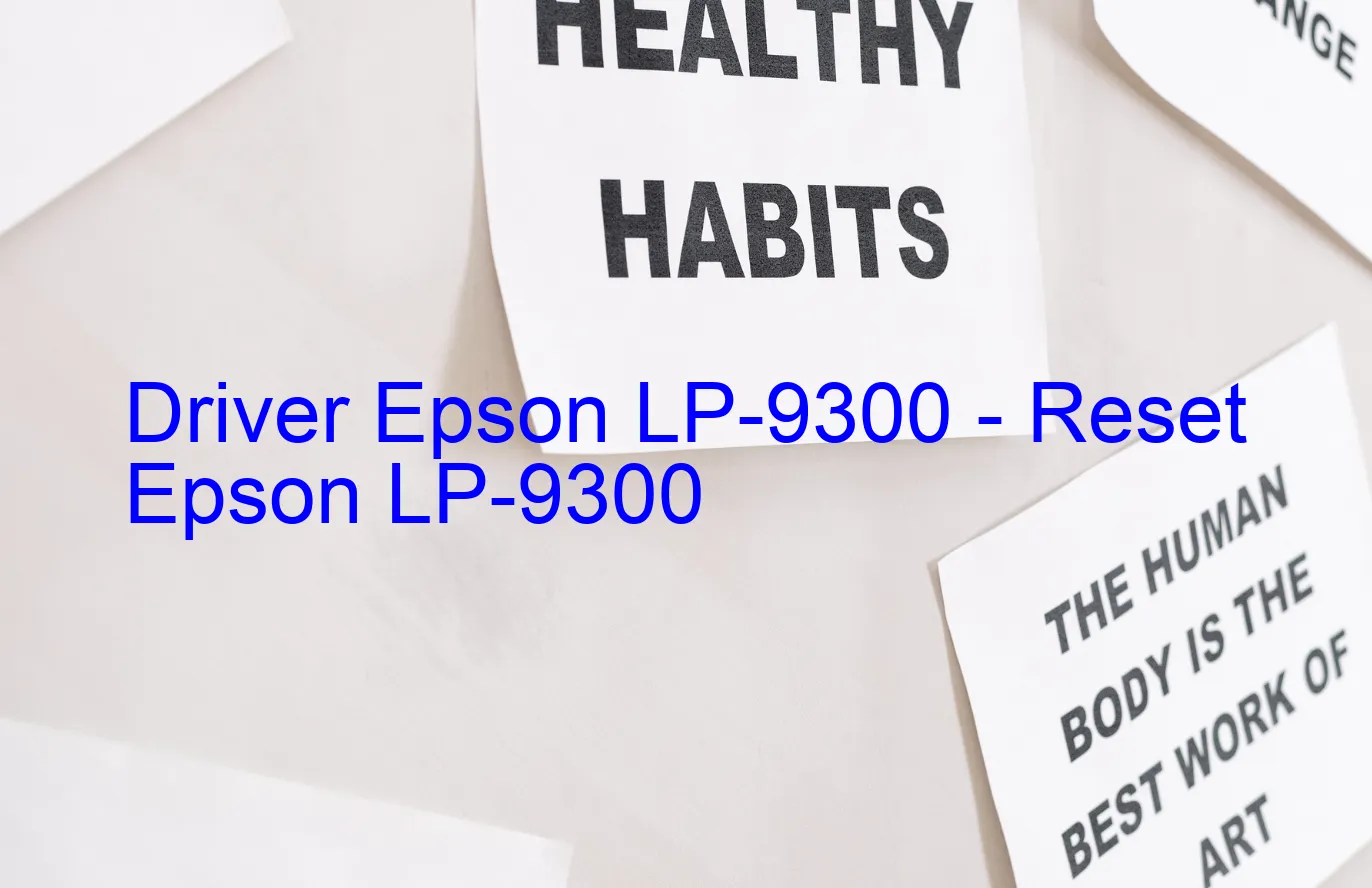 Epson LP-9300のドライバー、Epson LP-9300のリセットソフトウェア