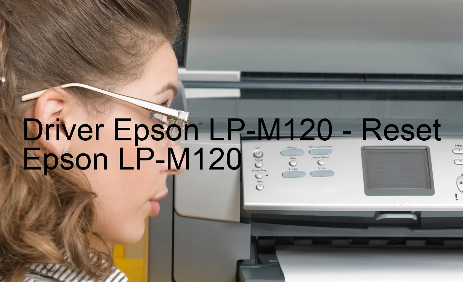Epson LP-M120のドライバー、Epson LP-M120のリセットソフトウェア