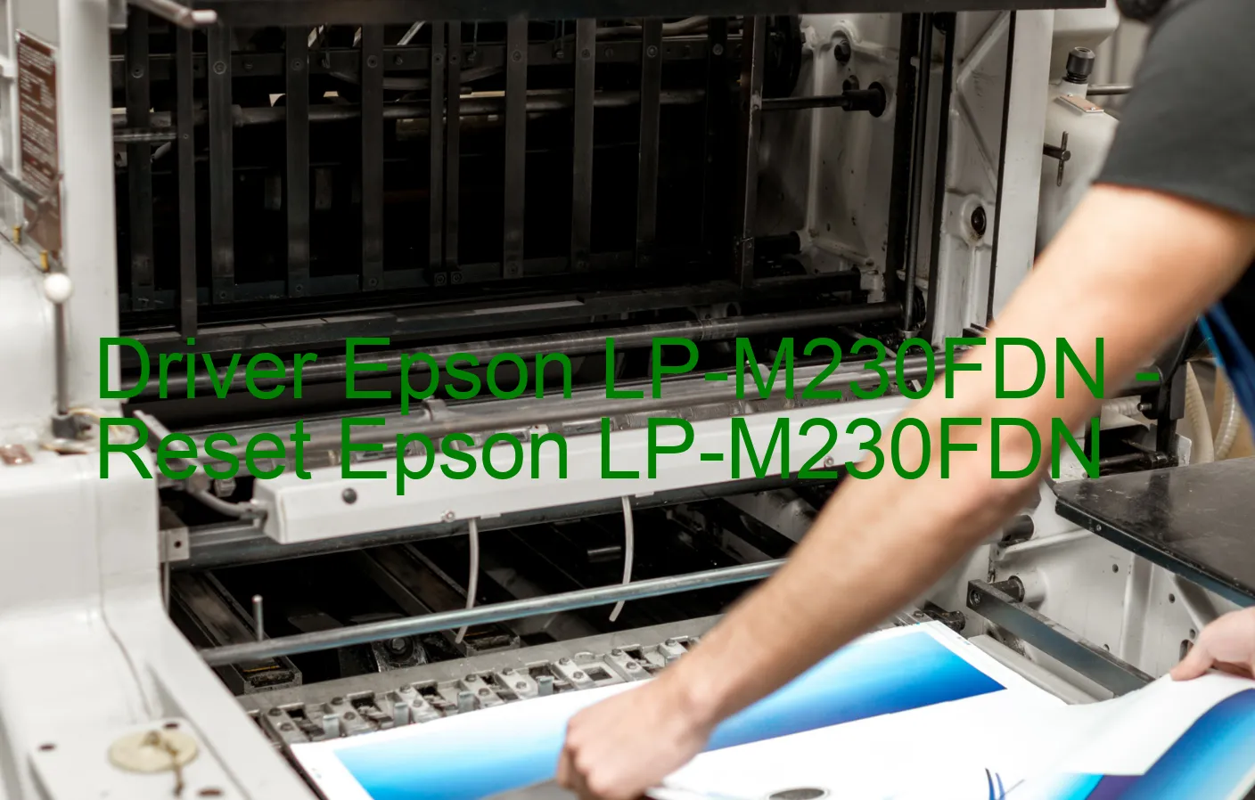Epson LP-M230FDNのドライバー、Epson LP-M230FDNのリセットソフトウェア