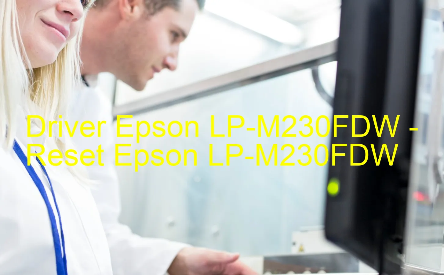 Epson LP-M230FDWのドライバー、Epson LP-M230FDWのリセットソフトウェア