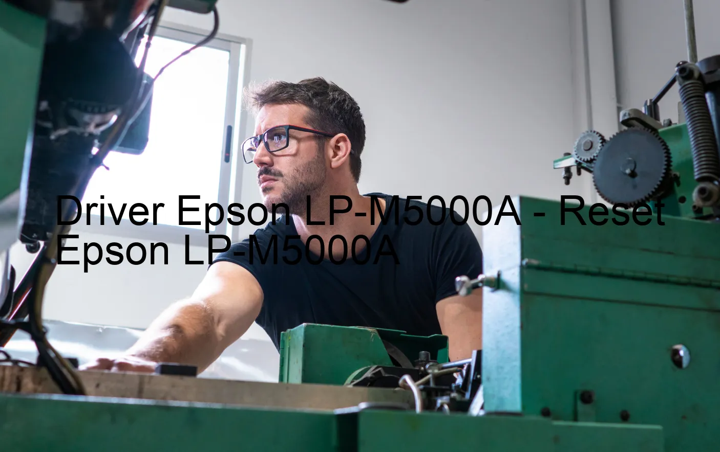 Epson LP-M5000Aのドライバー、Epson LP-M5000Aのリセットソフトウェア