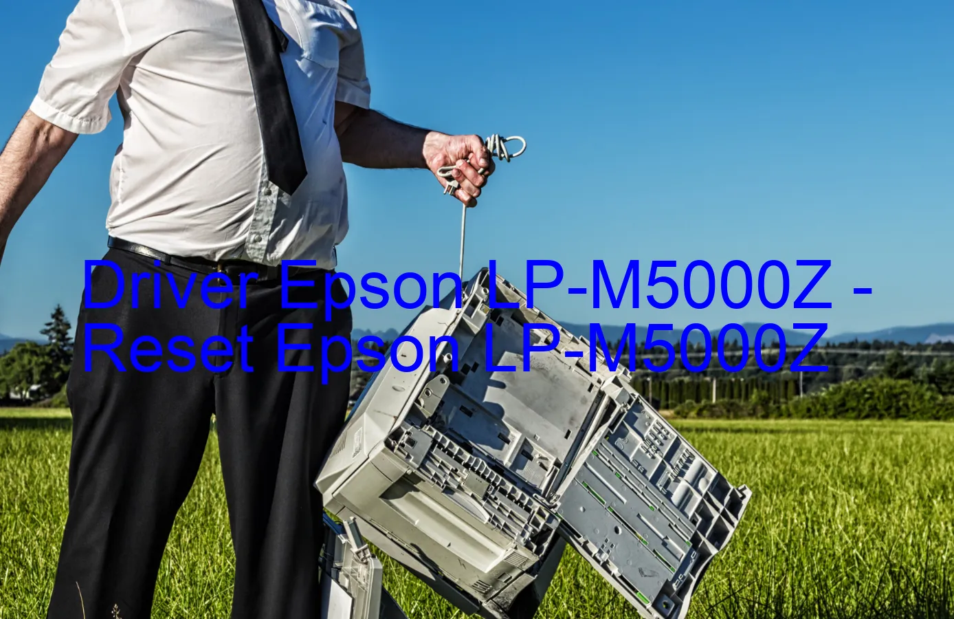 Epson LP-M5000Zのドライバー、Epson LP-M5000Zのリセットソフトウェア