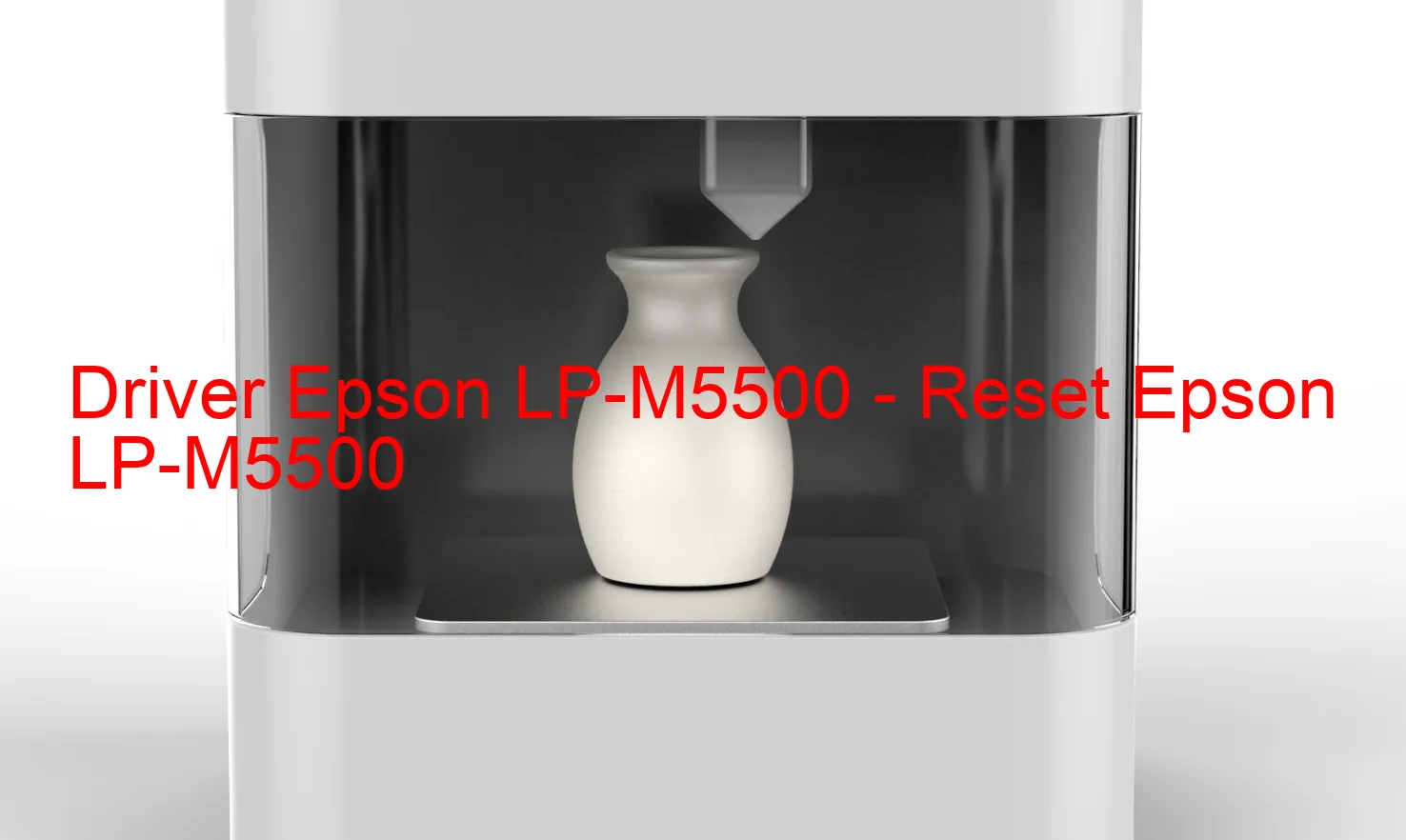 Epson LP-M5500のドライバー、Epson LP-M5500のリセットソフトウェア
