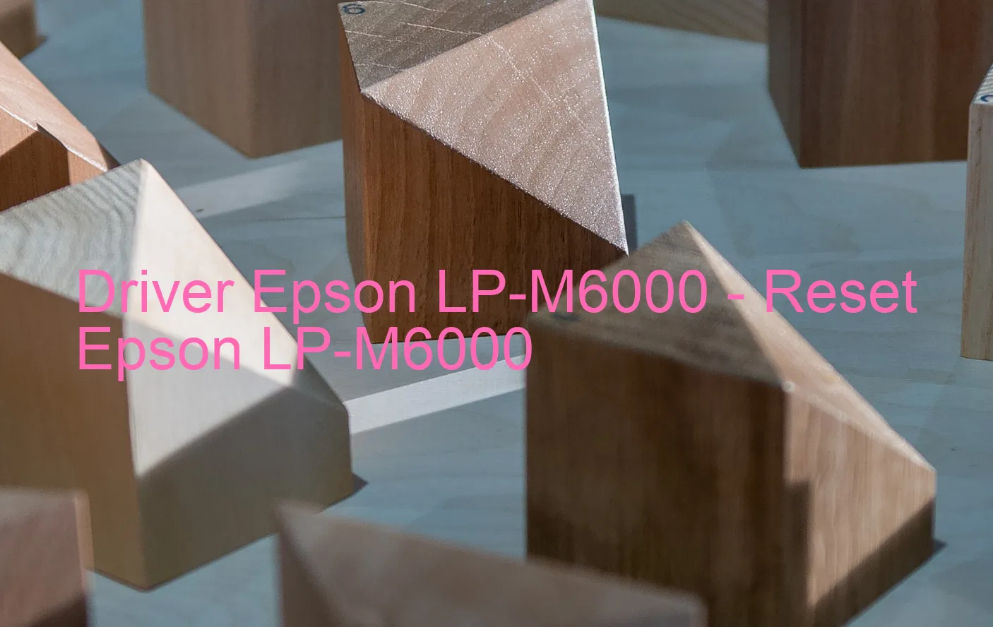 Epson LP-M6000のドライバー、Epson LP-M6000のリセットソフトウェア