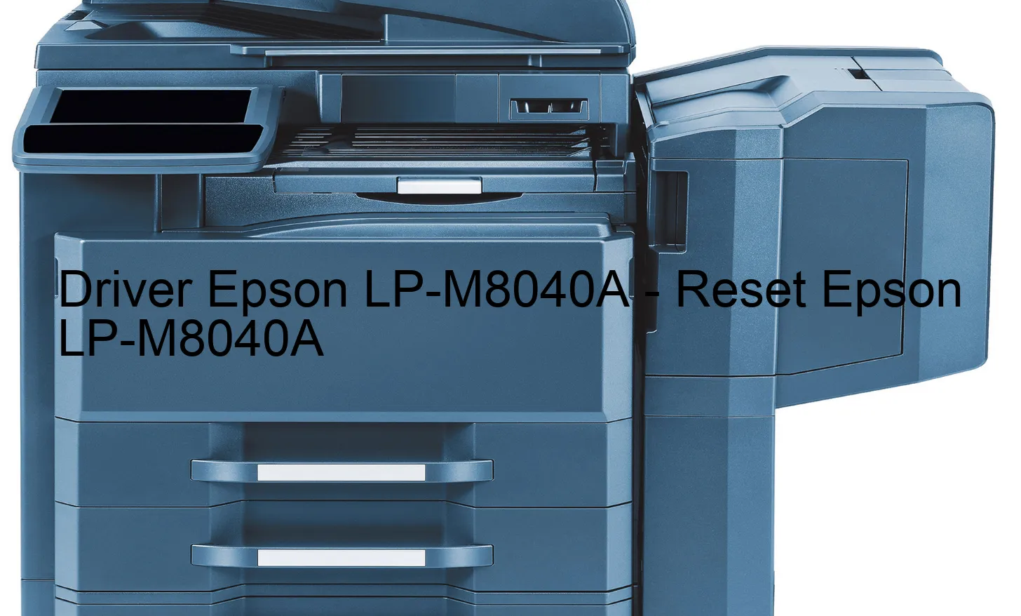 Epson LP-M8040Aのドライバー、Epson LP-M8040Aのリセットソフトウェア