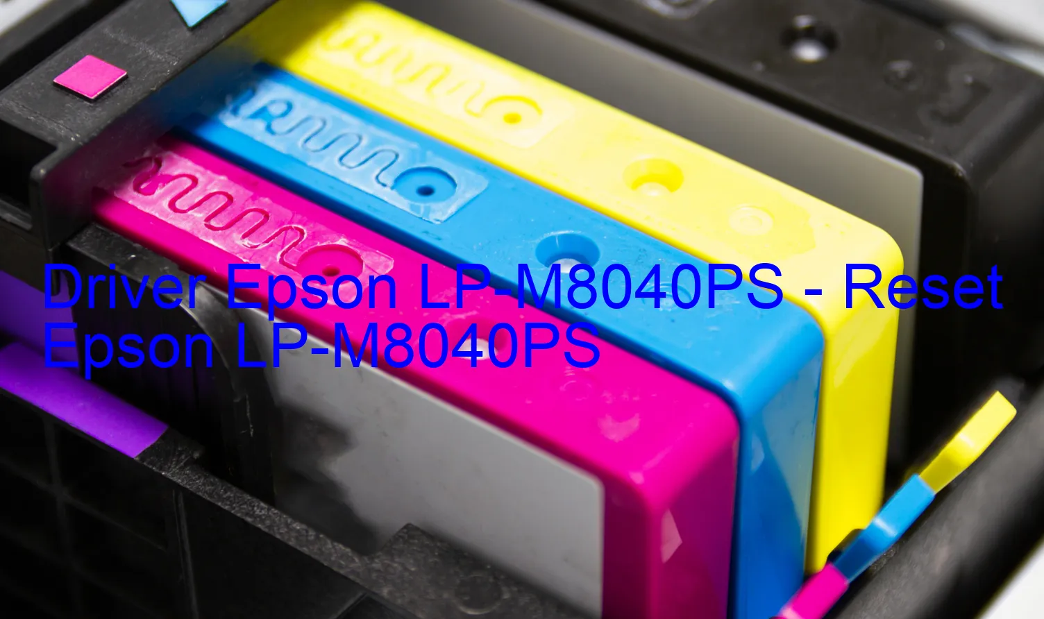 Epson LP-M8040PSのドライバー、Epson LP-M8040PSのリセットソフトウェア