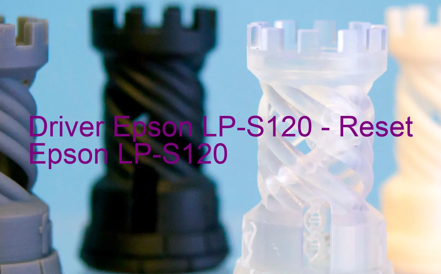 Epson LP-S120のドライバー、Epson LP-S120のリセットソフトウェア