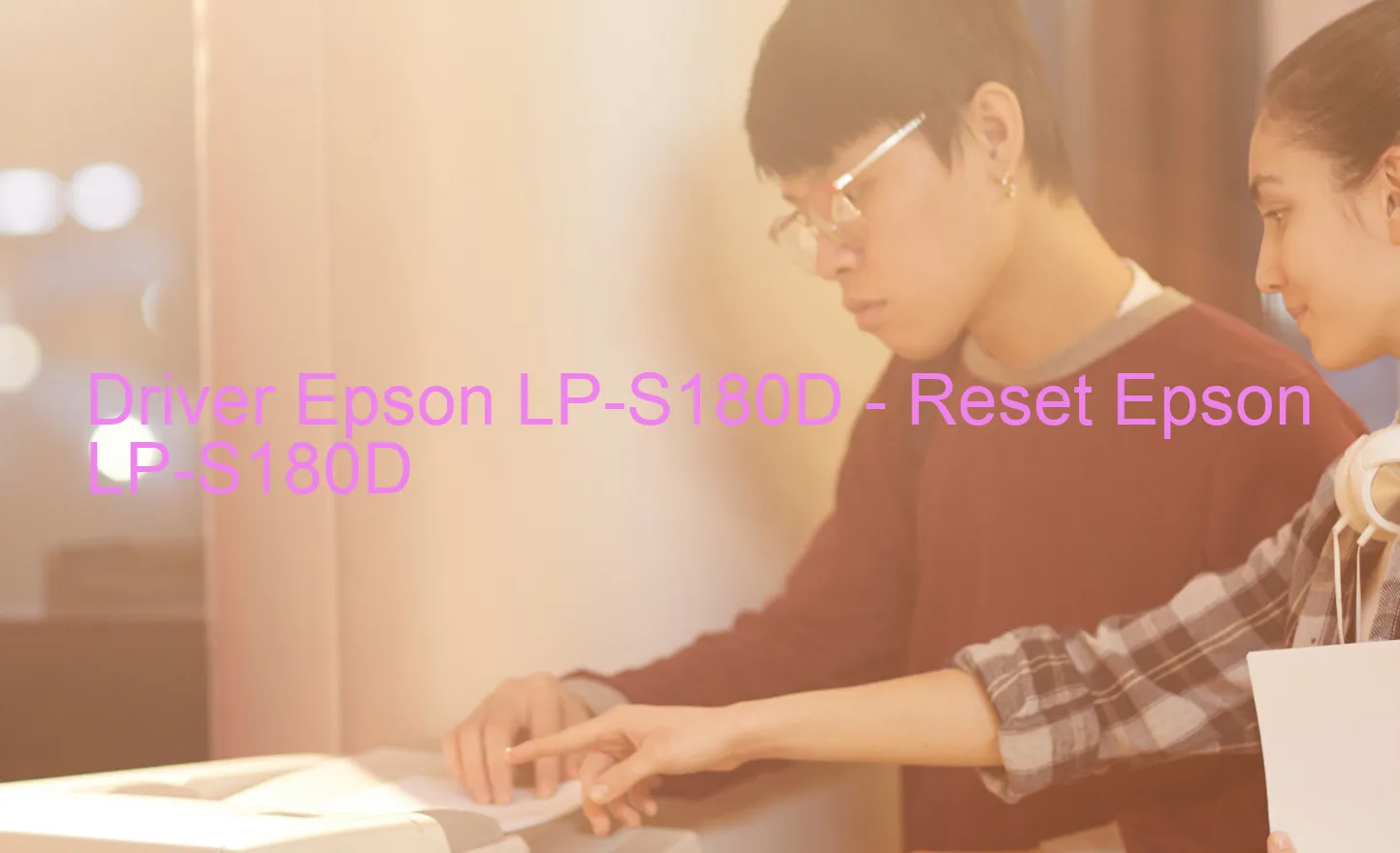 Epson LP-S180Dのドライバー、Epson LP-S180Dのリセットソフトウェア