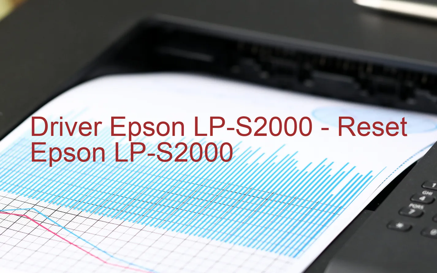 Epson LP-S2000のドライバー、Epson LP-S2000のリセットソフトウェア