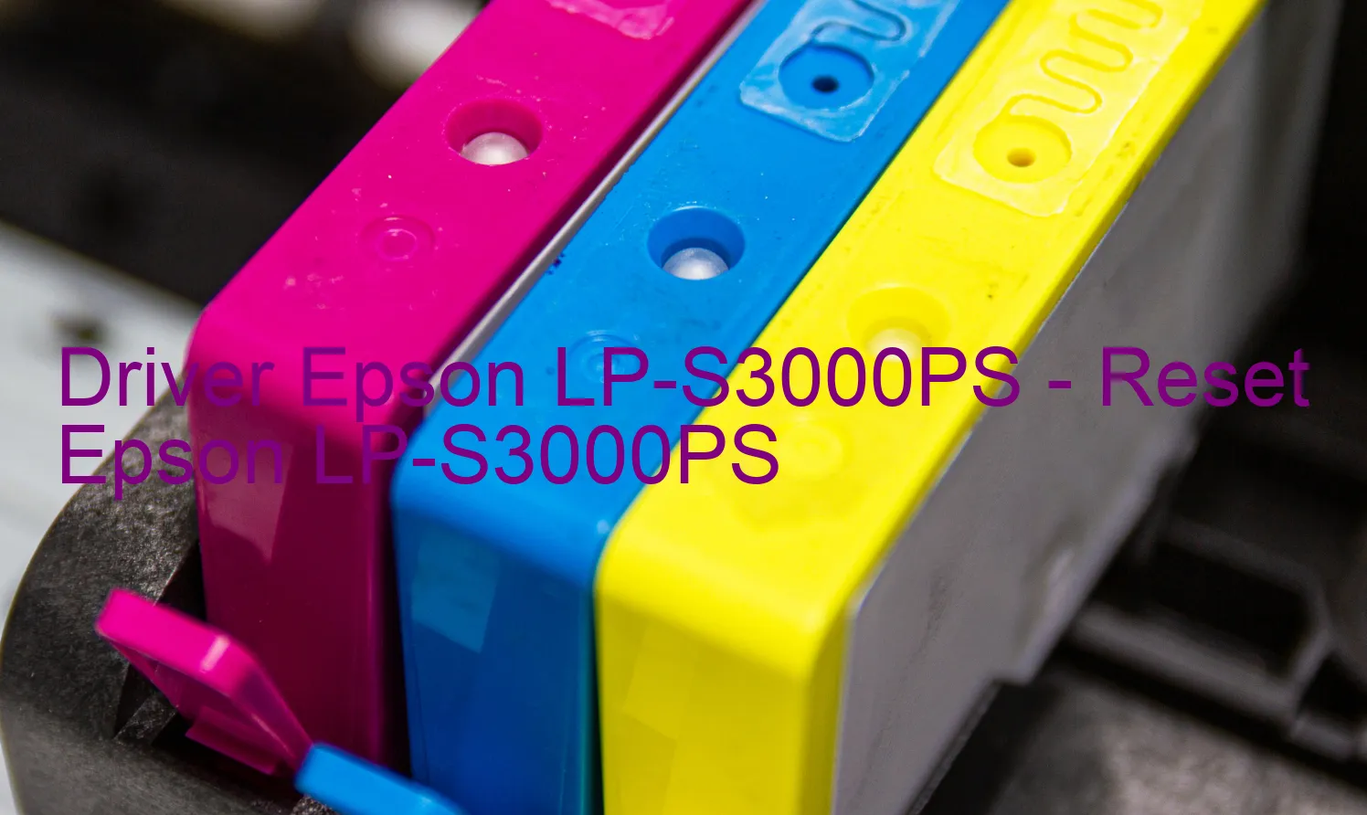 Epson LP-S3000PSのドライバー、Epson LP-S3000PSのリセットソフトウェア