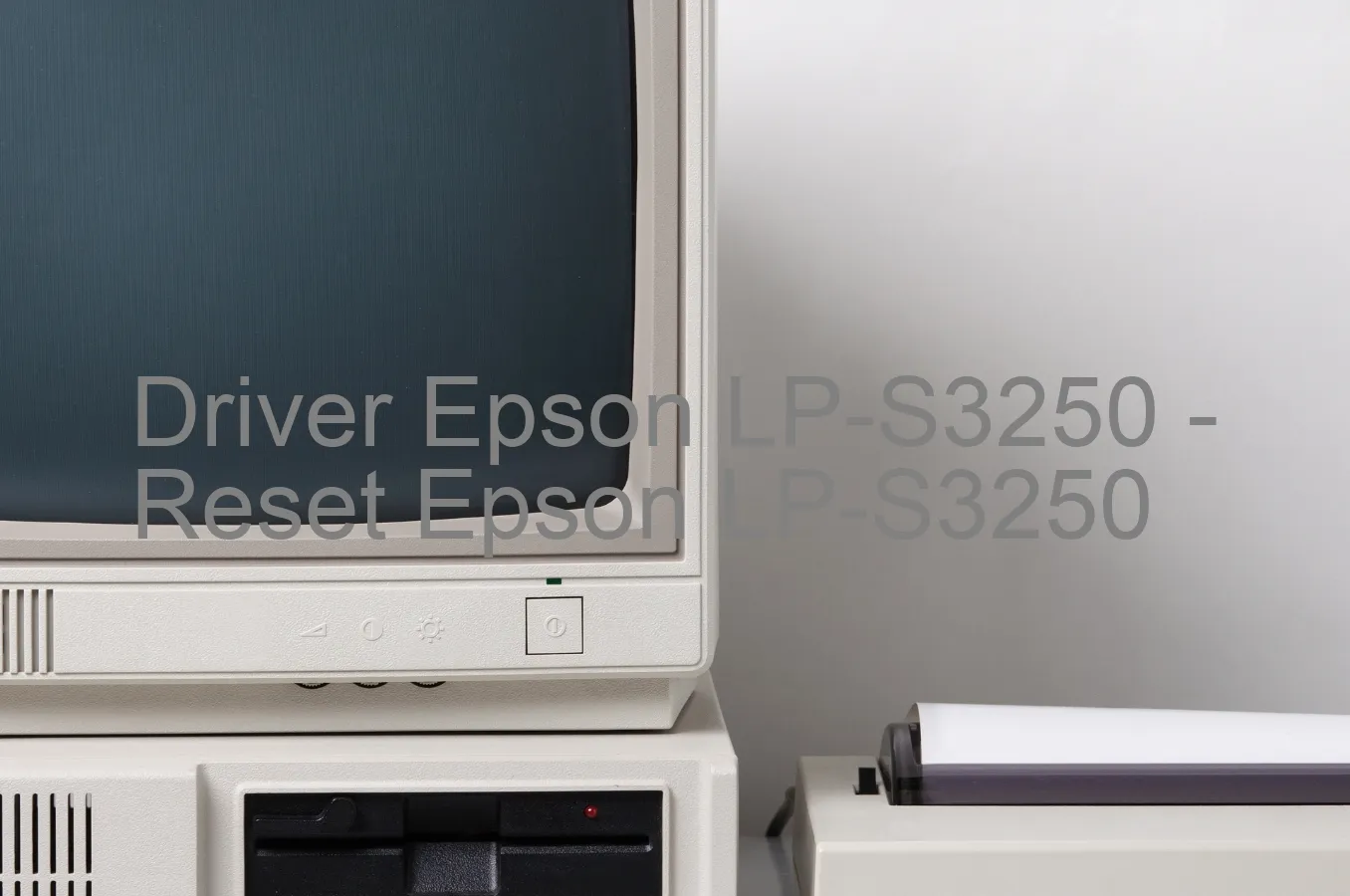 Epson LP-S3250のドライバー、Epson LP-S3250のリセットソフトウェア
