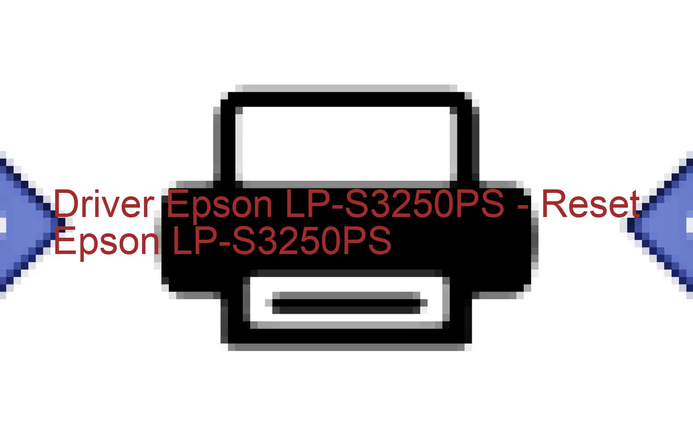 Epson LP-S3250PSのドライバー、Epson LP-S3250PSのリセットソフトウェア