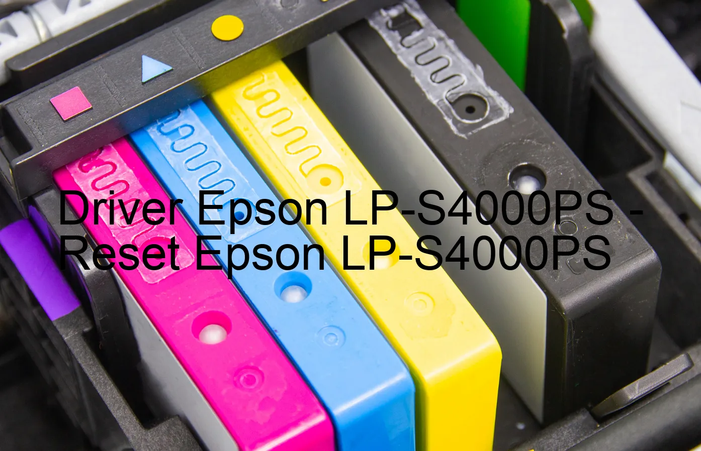 Epson LP-S4000PSのドライバー、Epson LP-S4000PSのリセットソフトウェア
