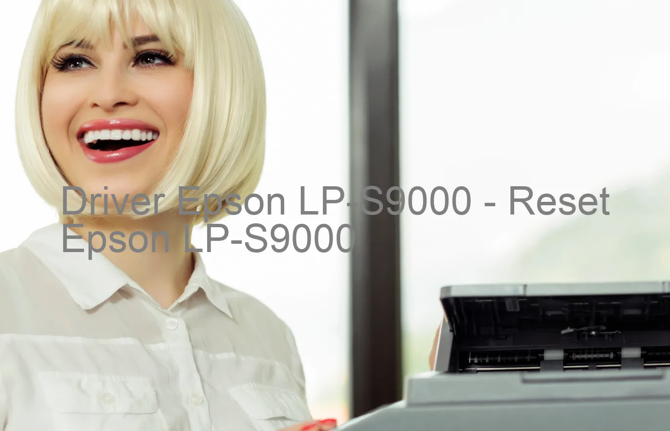 Epson LP-S9000のドライバー、Epson LP-S9000のリセットソフトウェア