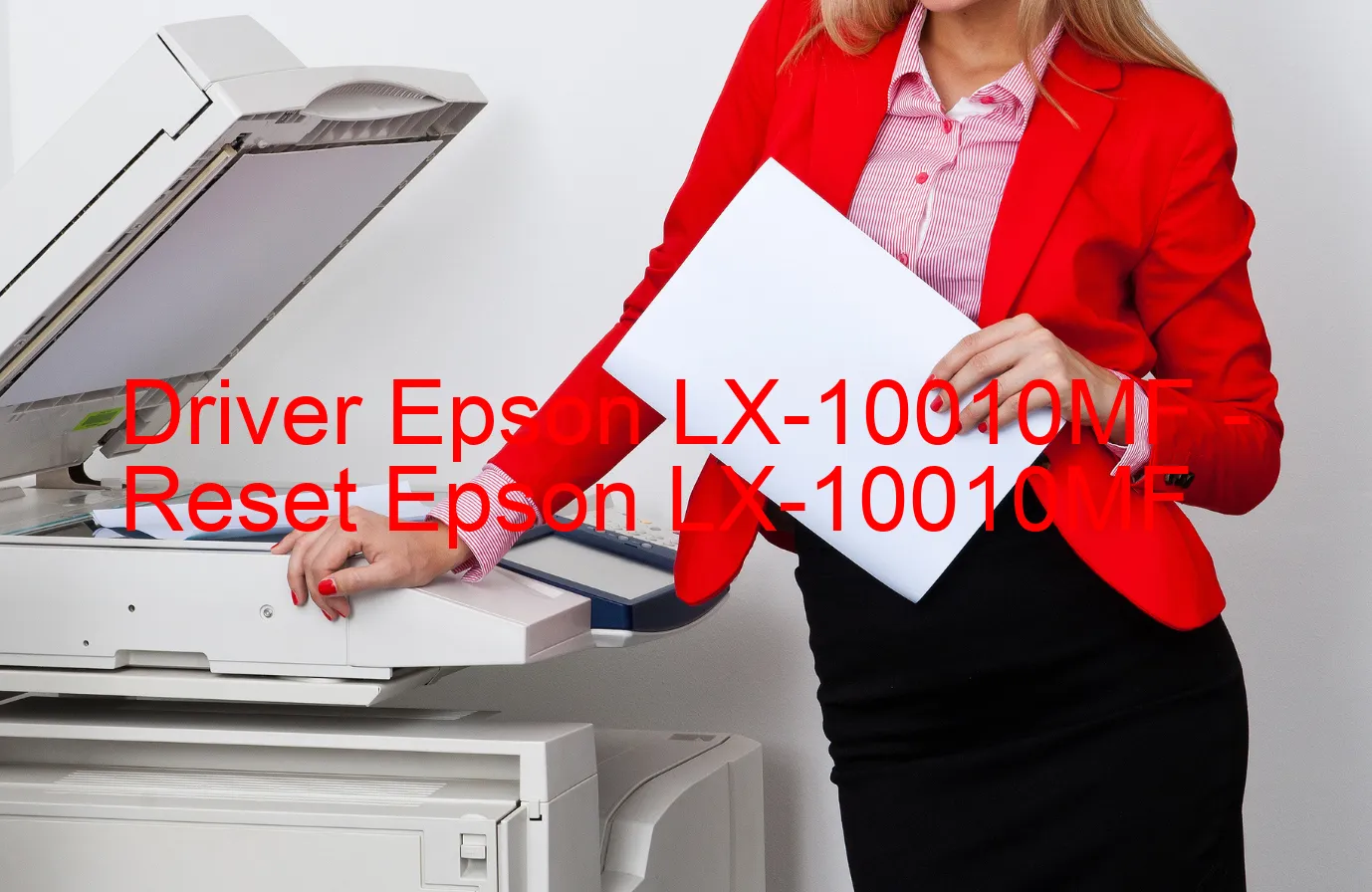 Epson LX-10010MFのドライバー、Epson LX-10010MFのリセットソフトウェア