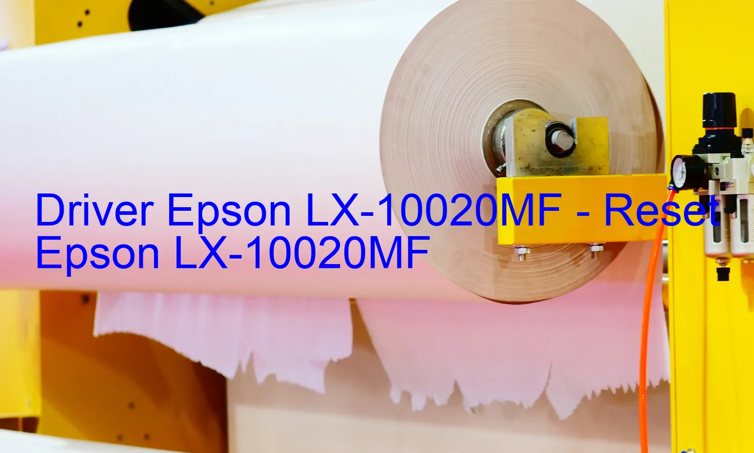 Epson LX-10020MFのドライバー、Epson LX-10020MFのリセットソフトウェア
