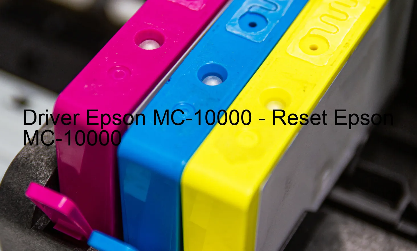 Epson MC-10000のドライバー、Epson MC-10000のリセットソフトウェア