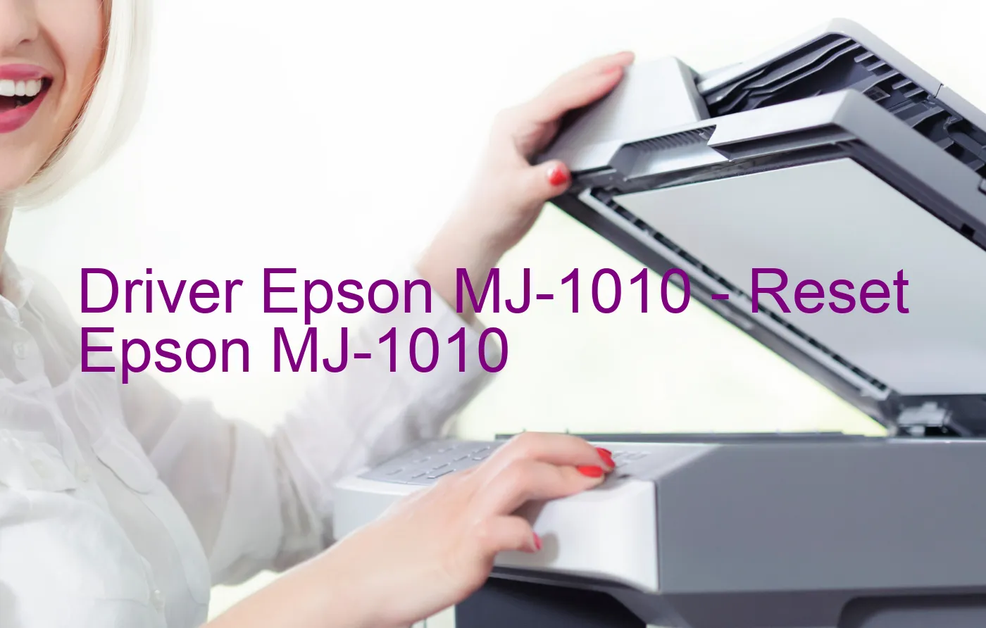 Epson MJ-1010のドライバー、Epson MJ-1010のリセットソフトウェア
