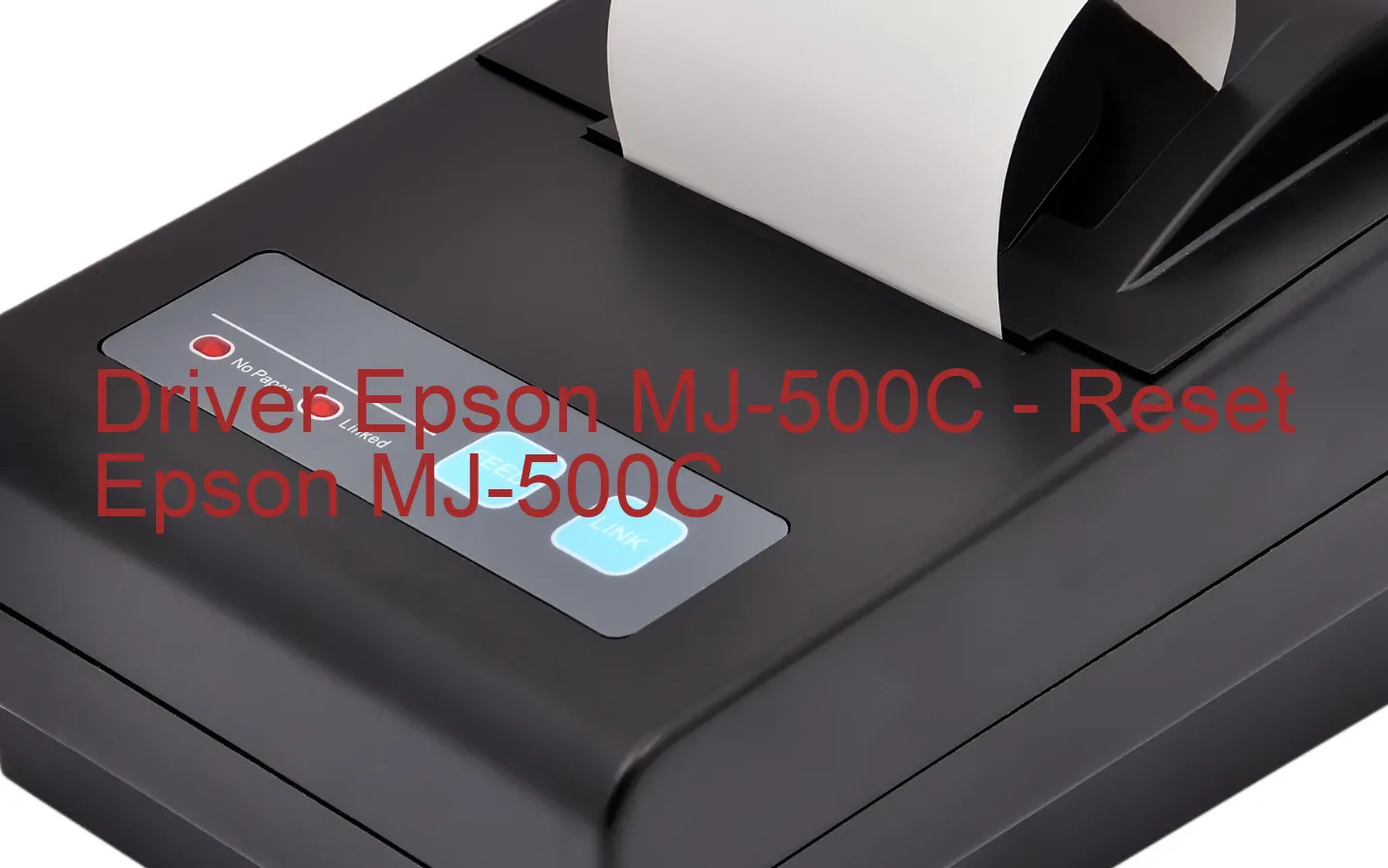Epson MJ-500Cのドライバー、Epson MJ-500Cのリセットソフトウェア