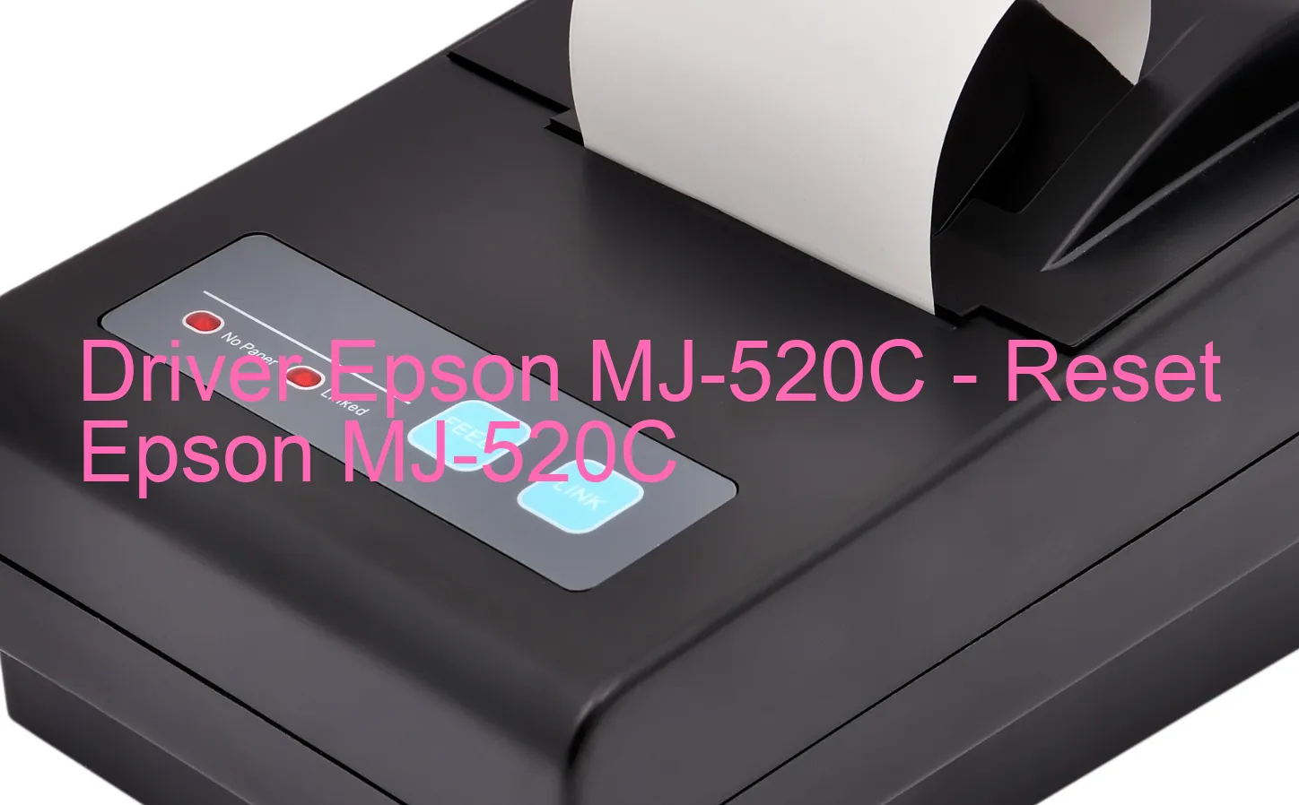 Epson MJ-520Cのドライバー、Epson MJ-520Cのリセットソフトウェア