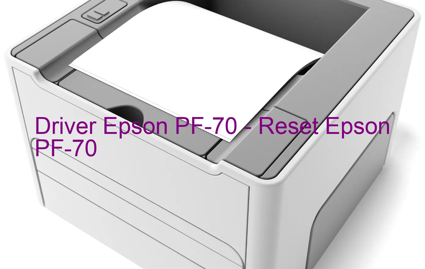 Epson PF-70のドライバー、Epson PF-70のリセットソフトウェア