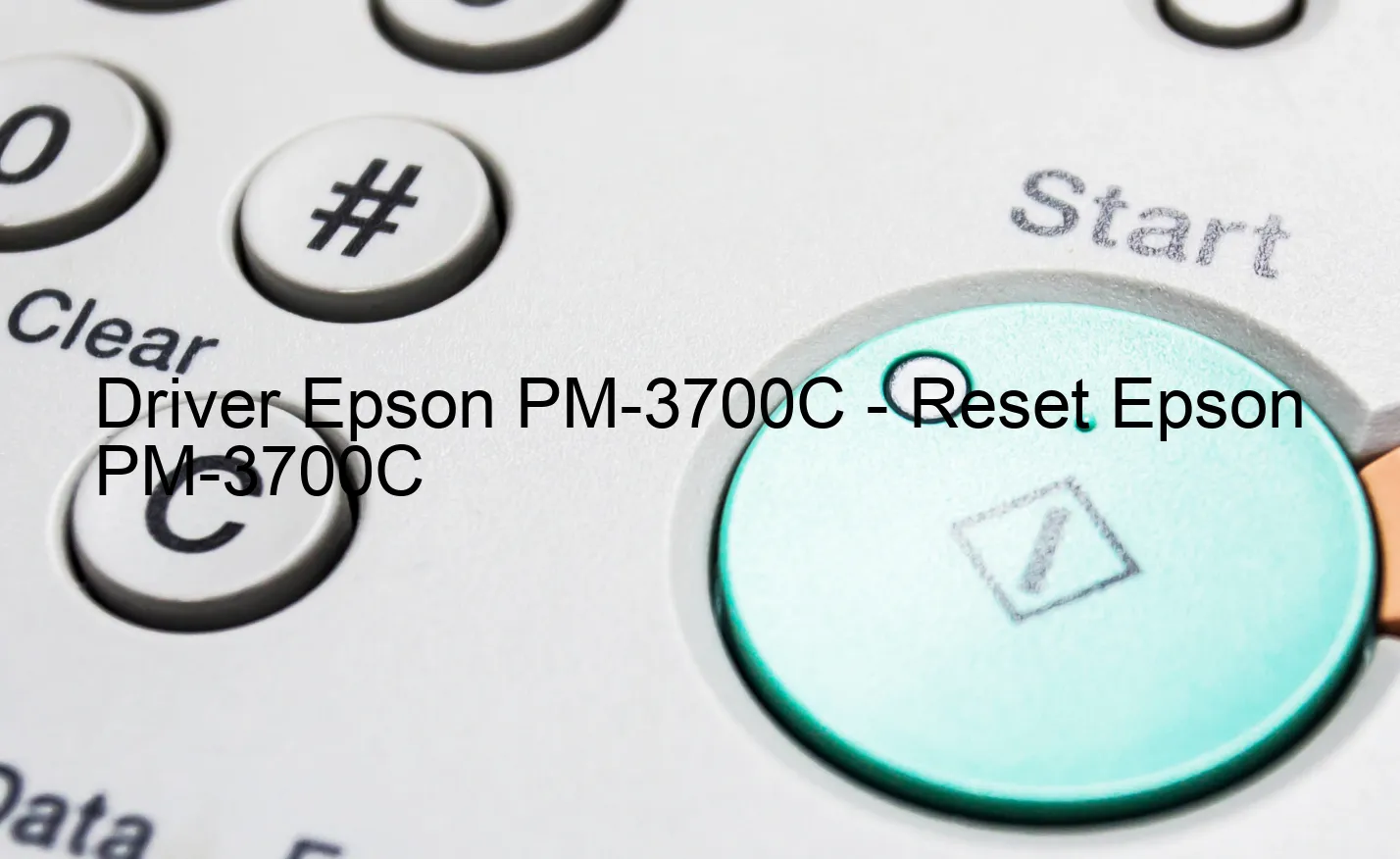Epson PM-3700Cのドライバー、Epson PM-3700Cのリセットソフトウェア