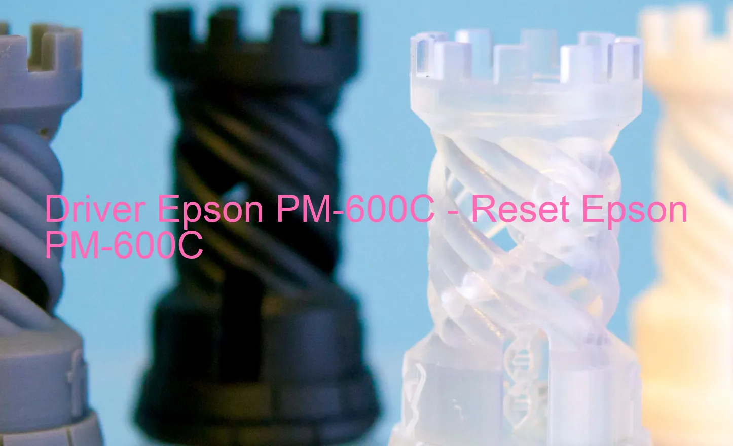 Epson PM-600Cのドライバー、Epson PM-600Cのリセットソフトウェア