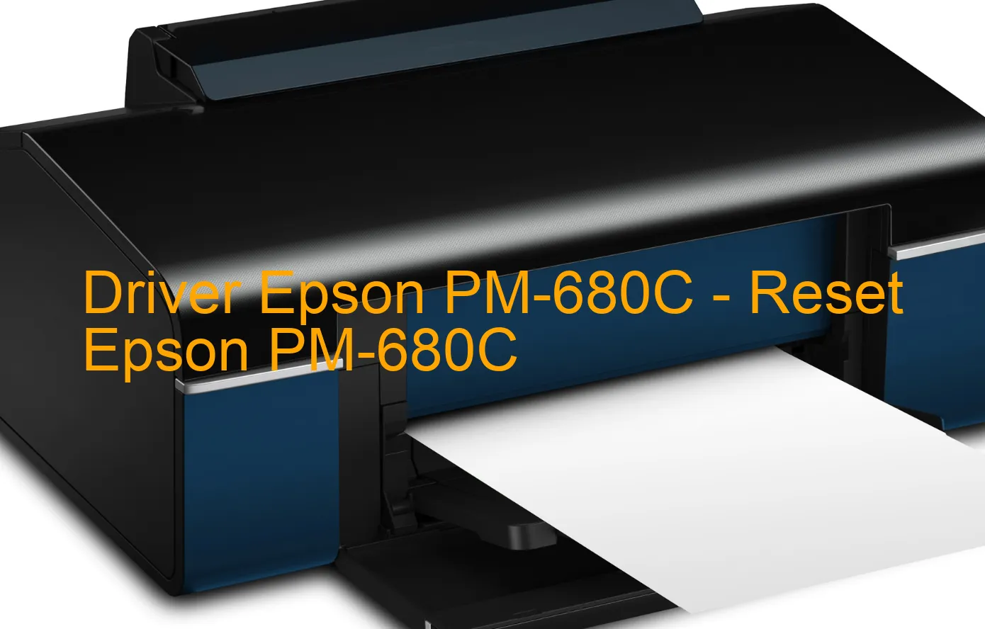 Epson PM-680Cのドライバー、Epson PM-680Cのリセットソフトウェア
