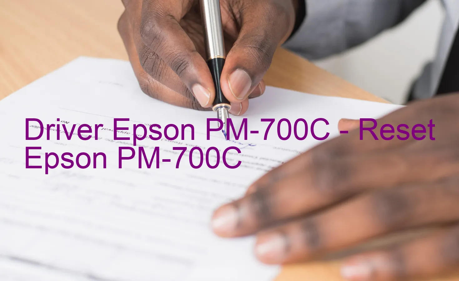 Epson PM-700Cのドライバー、Epson PM-700Cのリセットソフトウェア