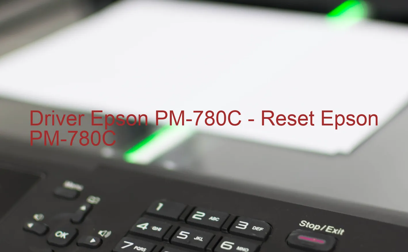 Epson PM-780Cのドライバー、Epson PM-780Cのリセットソフトウェア