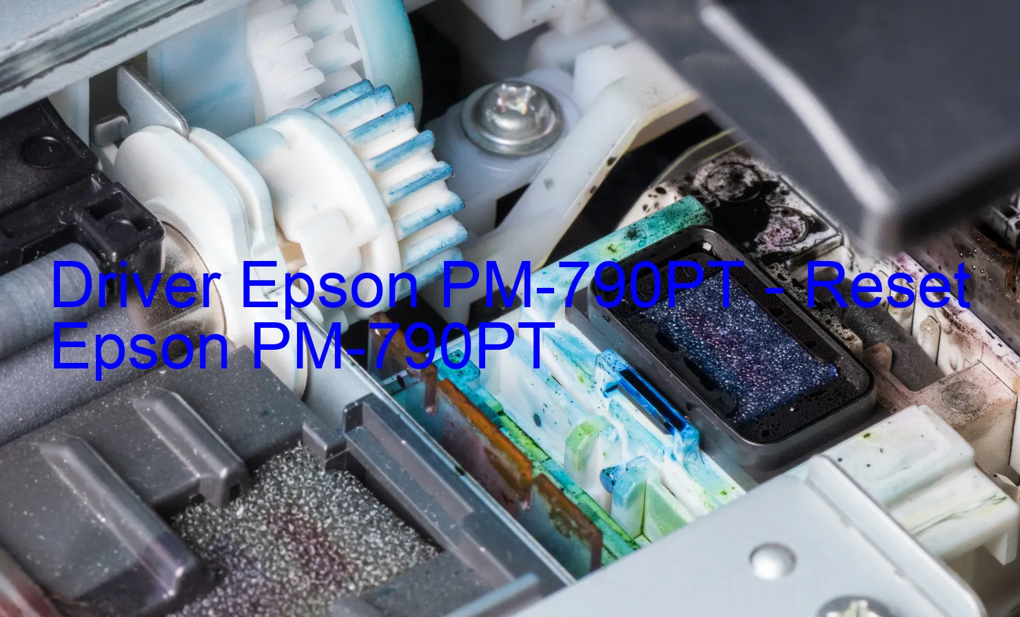 Epson PM-790PTのドライバー、Epson PM-790PTのリセットソフトウェア