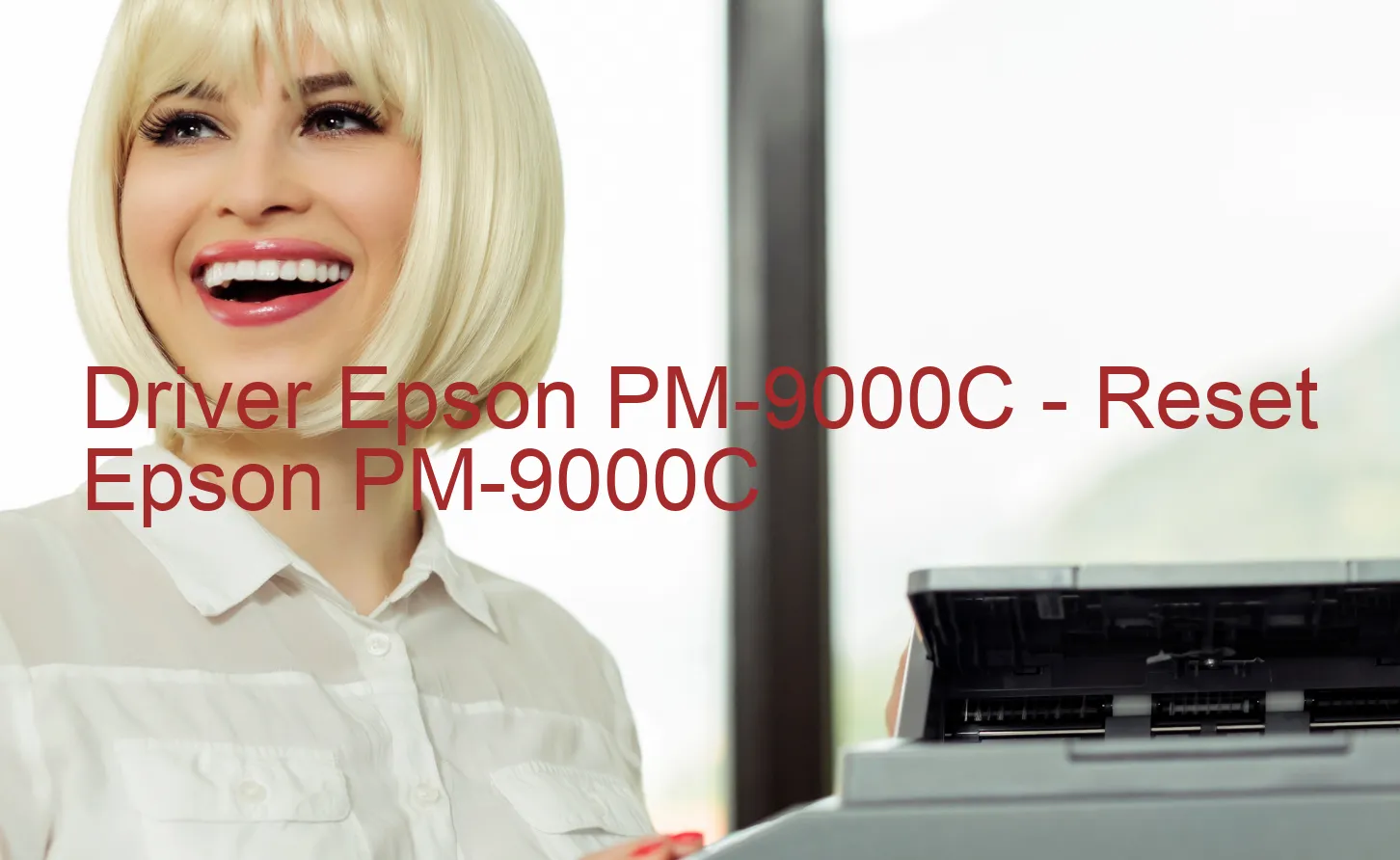 Epson PM-9000Cのドライバー、Epson PM-9000Cのリセットソフトウェア