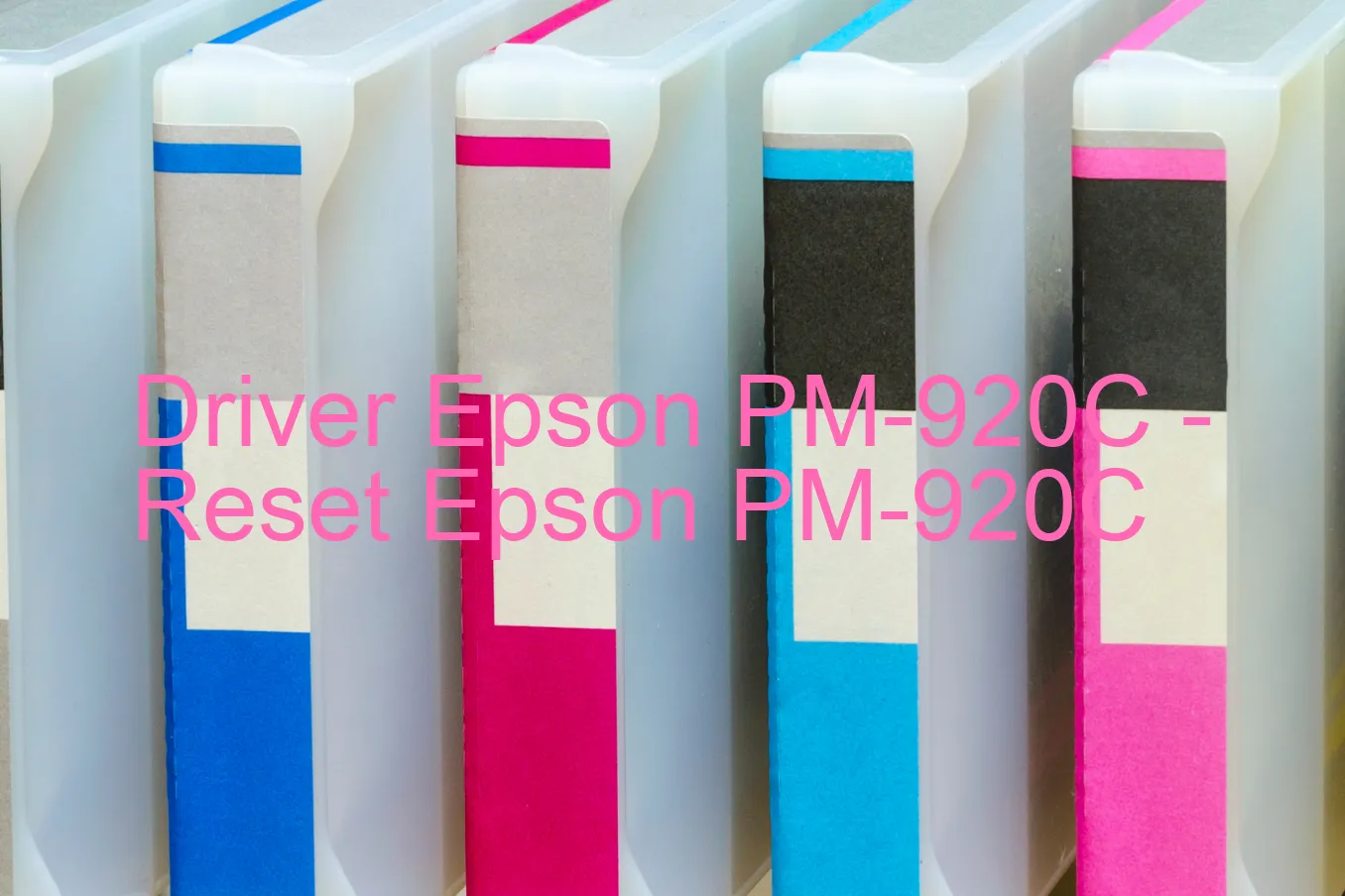 Epson PM-920Cのドライバー、Epson PM-920Cのリセットソフトウェア