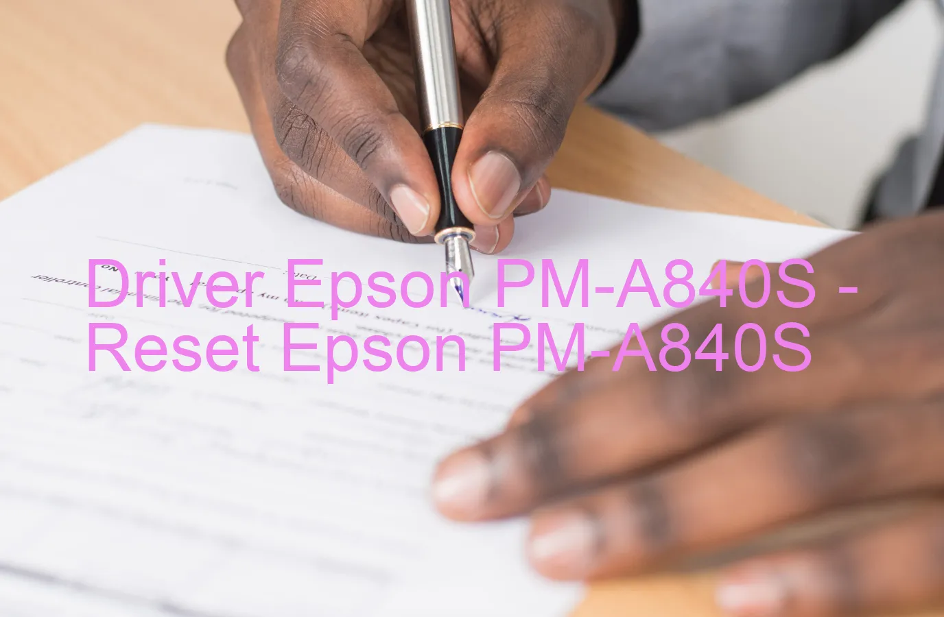Epson PM-A840Sのドライバー、Epson PM-A840Sのリセットソフトウェア
