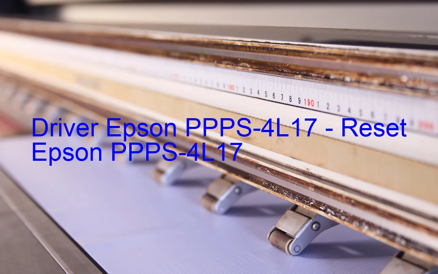 Epson PPPS-4L17のドライバー、Epson PPPS-4L17のリセットソフトウェア