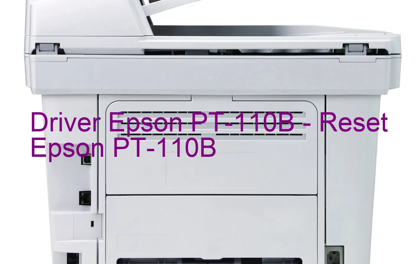 Epson PT-110Bのドライバー、Epson PT-110Bのリセットソフトウェア