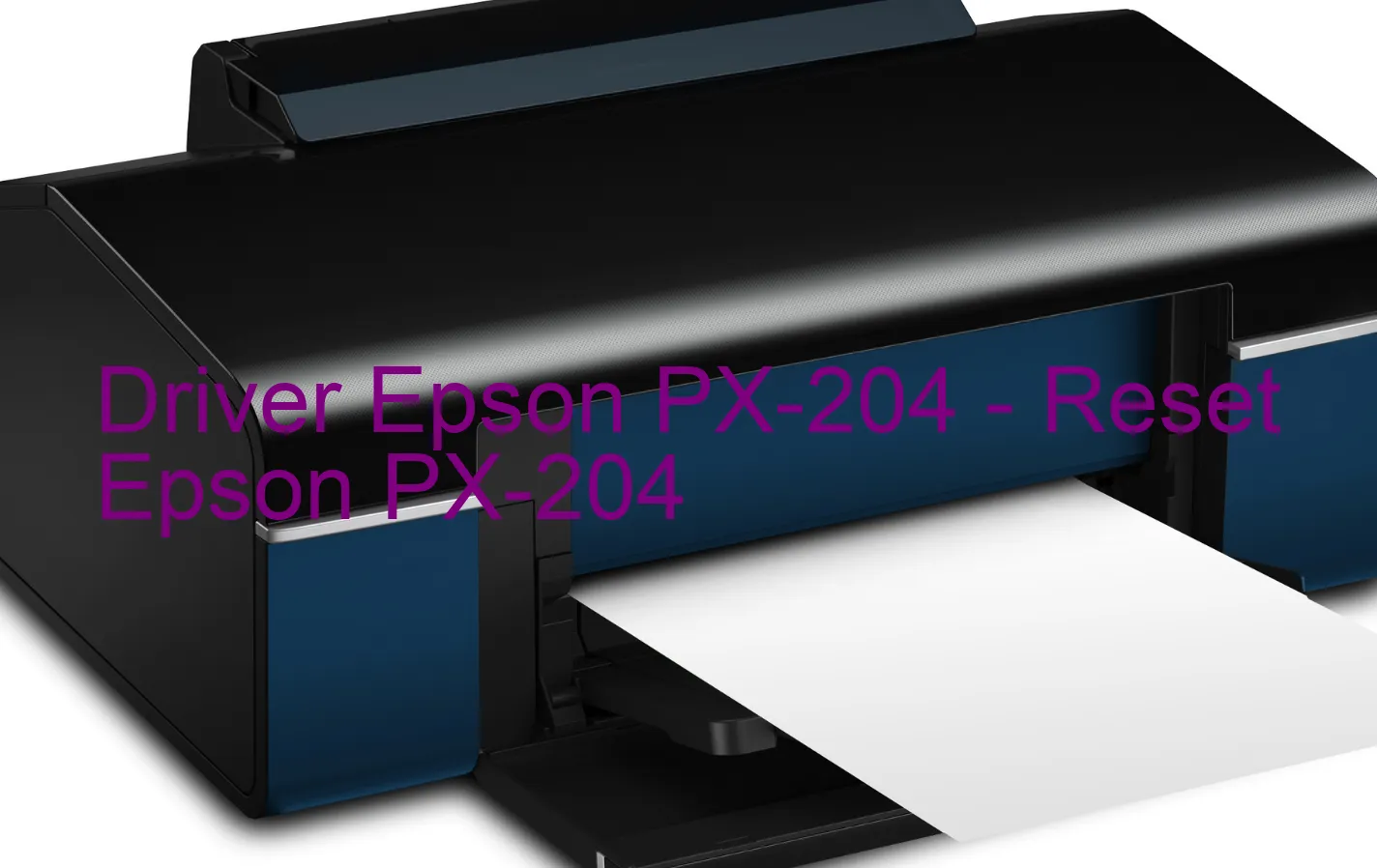 Epson PX-204のドライバー、Epson PX-204のリセットソフトウェア