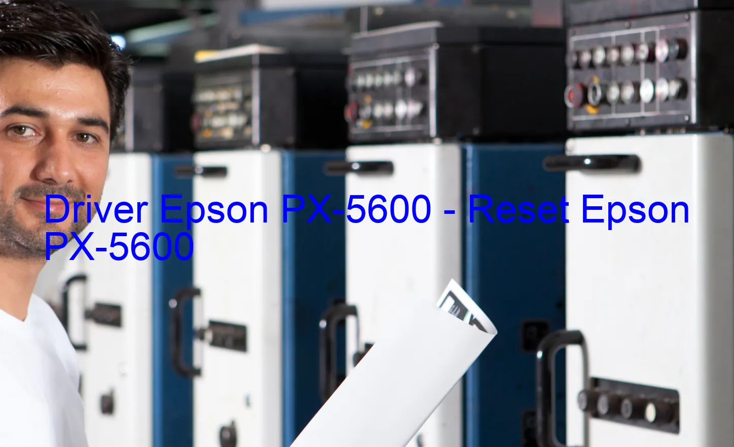 Epson PX-5600のドライバー、Epson PX-5600のリセットソフトウェア