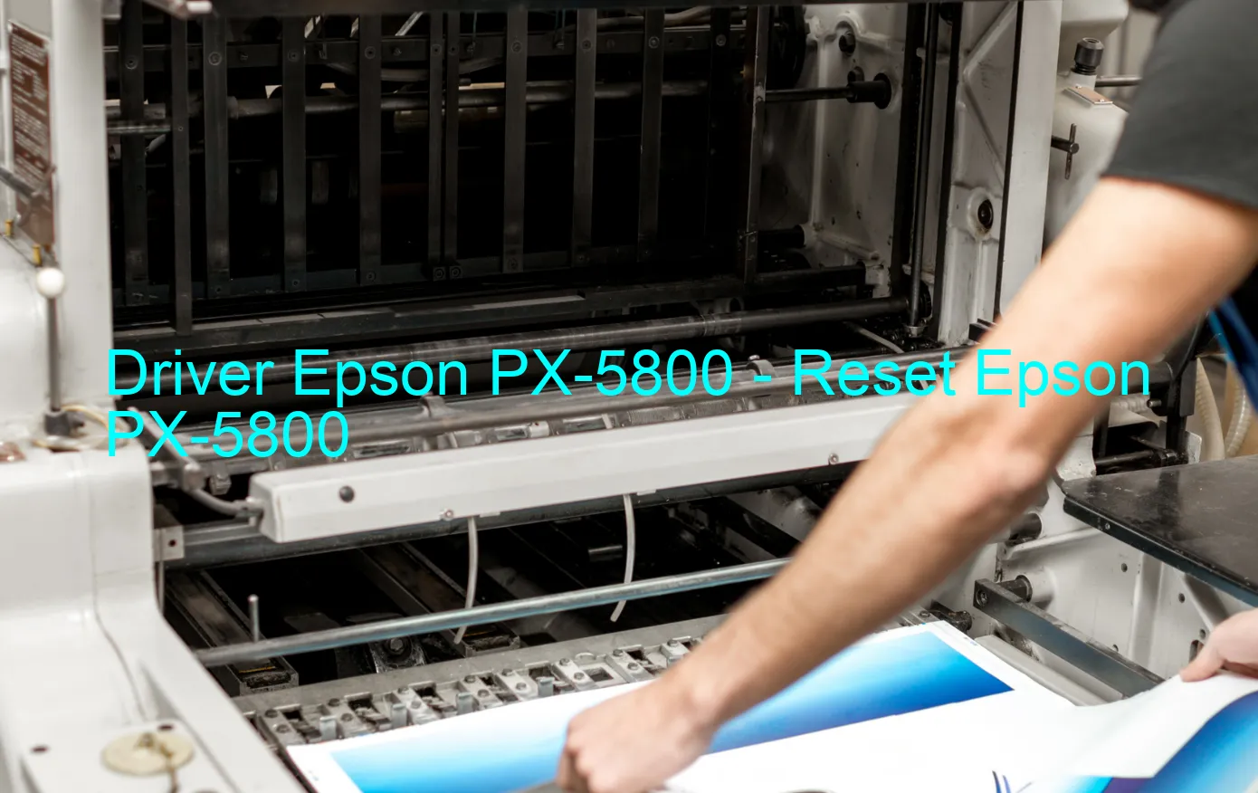 Epson PX-5800のドライバー、Epson PX-5800のリセットソフトウェア
