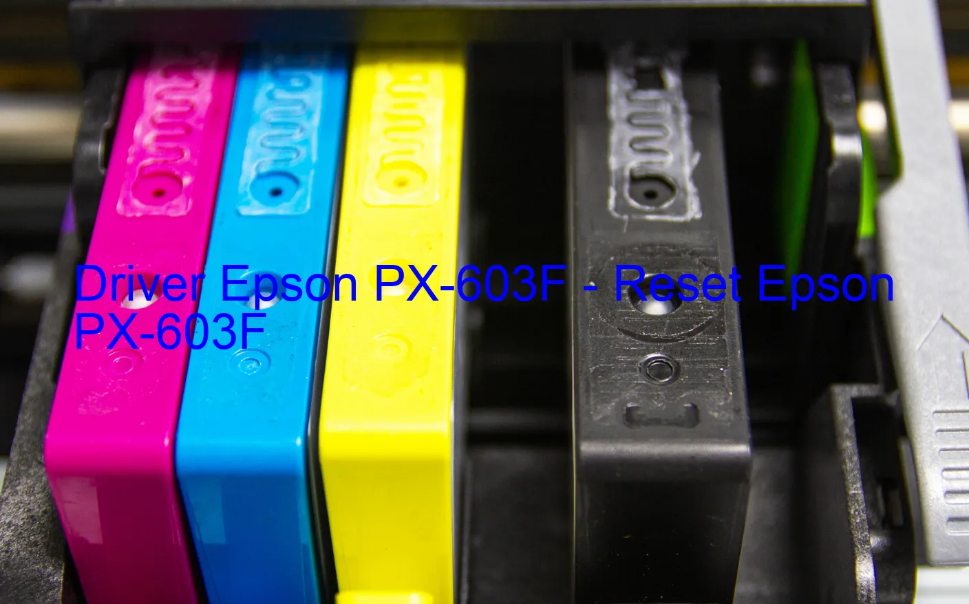 Epson PX-603Fのドライバー、Epson PX-603Fのリセットソフトウェア