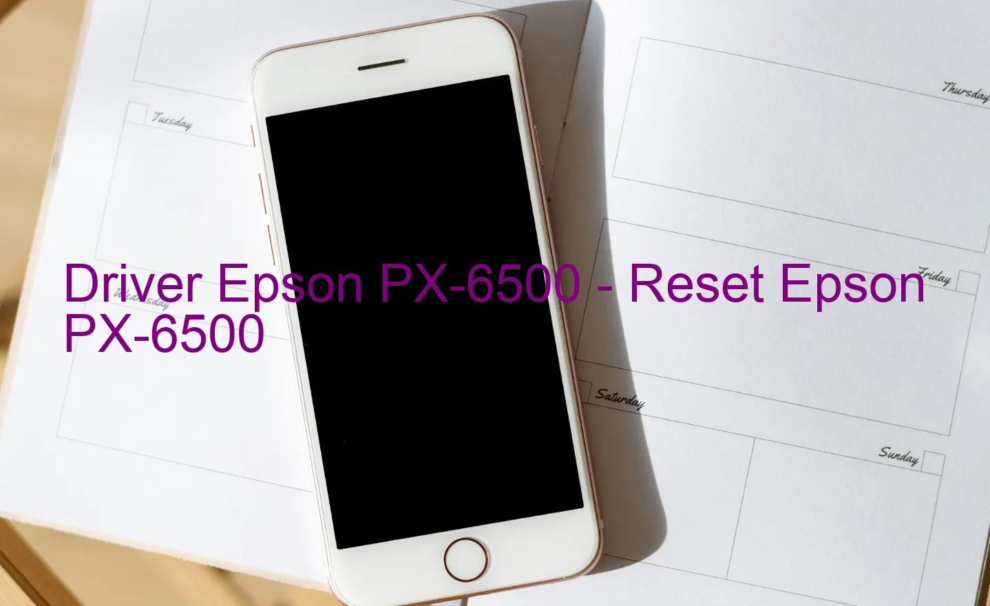 Epson PX-6500のドライバー、Epson PX-6500のリセットソフトウェア